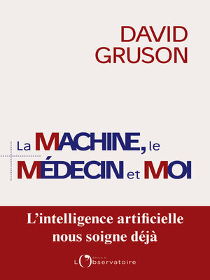 cover image of La machine, le médecin et moi